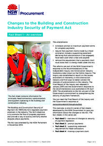 Changes to the Building and Construction Industry Security of Payment Act Fact Sheet 1 – An overview The amendments: •	 introduce prompt or maximum payment terms for progress payments