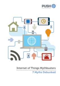 Internet of Things Mythbusters 7 Myths Debunked Contents Introduction	3 Myth 1 – Put Computing Closer to the Sensors