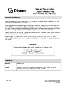 Usage Reports for Discus Databases Instructions for School Districts General Information Additional explanatory notes and definitions are included with the usage reports or appear on the Web sites noted for each database