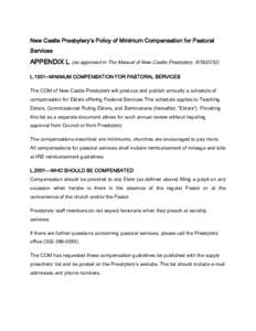 New Castle Presbytery’s Policy of Minimum Compensation for Pastoral Services APPENDIX L (as approved in The Manual of New Castle Presbytery, [removed]L[removed]MINIMUM COMPENSATION FOR PASTORAL SERVICES The COM of New 