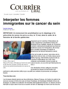Courrier Laval > Actualités > Société  Interpeler les femmes immigrantes sur le cancer du sein Caroline Lévesque Publié le 27 mai 2014