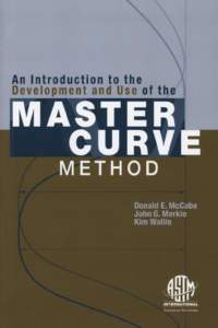 An Introduction to the Development and Use of the Master Curve Method Donald E. McCabe, John G. Merkle, and Kim Wallin