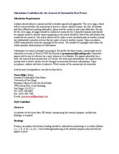 Submission Guidelines for the Journal of Sustainable Real Estate Submission Requirements Authors should submit a manuscript that is double-spaced and paginated. The cover page, which will be removed before the manuscript