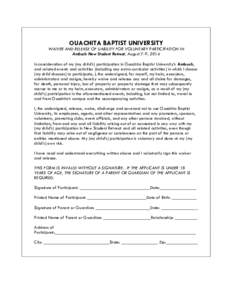 OUACHITA BAPTIST UNIVERSITY  WAIVER AND RELEASE OF LIABILITY FOR VOLUNTARY PARTICIPATION IN Ambush: New Student Retreat, August 7-9, 2014 In consideration of my (my child’s) participation in Ouachita Baptist University