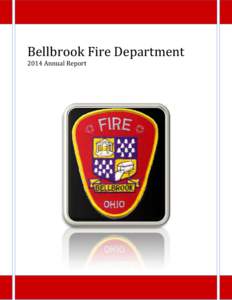 Bellbrook Fire Department 2014 Annual Report CITY OF BELLBROOK FIRE DEPARTMENT To the Mayor, Council and Bellbrook community,