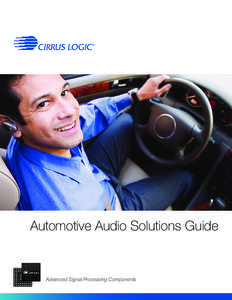 Automotive Audio Solutions Guide  Advanced Signal Processing Components Cirrus Logic Automotive Solutions Guide