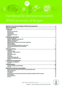 Handbook for doctoral education (PhD) University of Bergen Welcome to the University of Bergen (UiB) doctoral programmes. .  .  .  .  .  .  .  .  .  .  .  .  .  .  .  .  .  .  .  .  .  .  .  .  .  .  .  .  .  .  .  .  . 