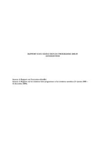 RAPPORT SUR L’EXÉCUTION DU PROGRAMME[removed]ANNEXES WEB Annexe 4: Rapport sur l’exécution détaillée Annexe 5: Rapport sur les réunions hors programme et les réunions annulées (1er janvier 2008 – 31 décembr