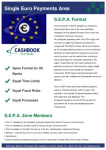 Single Euro Payments Area S.E.P.A. Format The introduction of SEPA (Single Euro Payments Area) brings about one of the most significant changes in the European Monetary Union since the introduction of the Euro Currency.