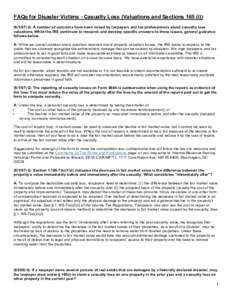 FAQs for Disaster Victims - Casualty Loss (Valuations and Sections 165 (i[removed]Q: A number of concerns have been raised by taxpayers and tax professionals about casualty loss valuations. While the IRS continues to 