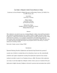 Case Study: A Hispanic Combat Veteran Returns to College Conference on Issues Related to Higher Education and Returning Veterans, SAVAHCS, Nov. 14, 2008, Tucson, AZ. Javier Brito University of Arizona Philip Callahan