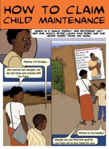 How to Claim Child Maintenance Maria is a single parent. Her boyfriend left her one month after Lukas was born and she never heard from him again.