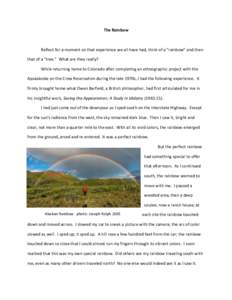 The Rainbow  Reflect for a moment on that experience we all have had, think of a “rainbow” and then that of a “tree.” What are they really? While returning home to Colorado after completing an ethnographic projec