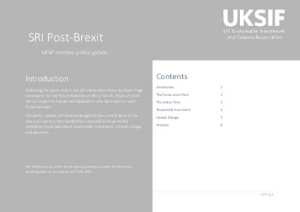 SRI Post-Brexit UKSIF member policy update Introduction Following the Leave vote in the EU referendum there has been huge uncertainty for the future direction of SRI in the UK. Much of what
