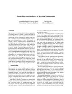 Unraveling the Complexity of Network Management Theophilus Benson, Aditya Akella University of Wisconsin, Madison Abstract Operator interviews and anecdotal evidence suggest that