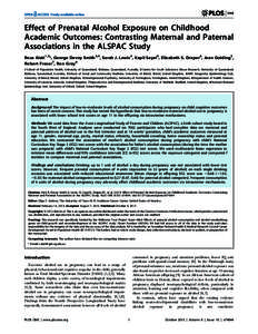 Effect of Prenatal Alcohol Exposure on Childhood Academic Outcomes: Contrasting Maternal and Paternal Associations in the ALSPAC Study Rosa Alati1,2*, George Davey Smith3,4, Sarah J. Lewis3, Kapil Sayal5, Elizabeth S. Dr