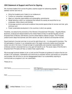 CEO Statement of Support and Form for Signing We, business leaders from across the globe, express support for advancing equality between women and men to:   