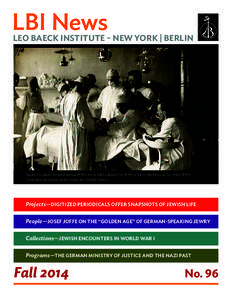 LBI News  Leo Baeck Institute – New York | Berlin Surgery in a field hospital during WWI. See p. 8 for a feature on WWI in LBI collections and p. 10 for WWICentennial programs at the Center for Jewish History.