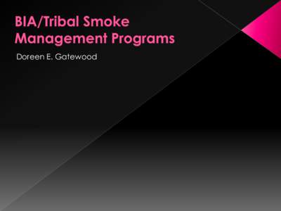 Doreen E. Gatewood  Most tribal environmental programs are under the jurisdiction of the U.S. EPA. Several tribes have their own air pollution control program.  The United States has a unique legal and political relati