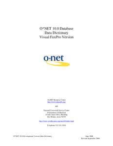 O*NET 10.0 Database Data Dictionary Visual FoxPro Version ALMIS Resource Center http://www.almisdb.org/