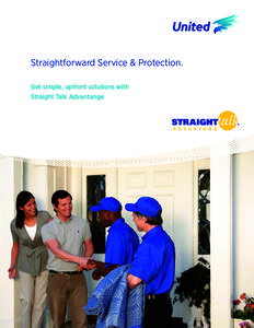 Straightforward Service & Protection. Get simple, upfront solutions with Straight Talk Advantange® More Choices. Less Stress. Easier Move. As America’s #1 Mover®, United understands the potential complications custo