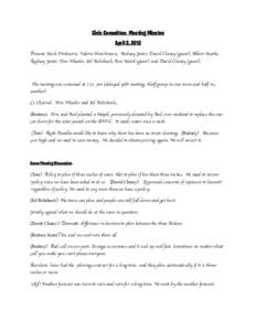 Civic Committee Meeting Minutes April 3, 2012 Present: Mick Fitzharris, Valerie Hutchinson, Rodney Jestr, David Claney (guest), Albert Marks, Rodney Jestr, Tom Wheeler, Ed Rohrbach, Ron Meick (guest) and David Claney (gu