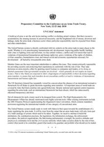 Preparatory Committee to the Conference on an Arms Trade Treaty, New York, 12-23 July 2010 UN CASA1 statement A build-up of arms is not the sole factor starting conflict or abetting armed violence. But their excessive ac