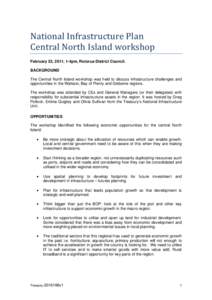 National Infrastructure Plan Central North Island workshop February 23, 2011, 1-4pm, Rotorua District Council. BACKGROUND The Central North Island workshop was held to discuss infrastructure challenges and opportunities 