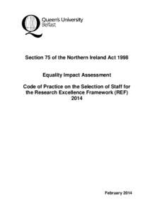 Section 75 of the Northern Ireland ActEquality Impact Assessment Code of Practice on the Selection of Staff for the Research Excellence Framework (REF) 2014
