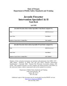 Task Book Qualification Record Books (Task Book) have been developed for various certification levels within the Oregon Department of Public Safety Standards and Training (DPSST) system