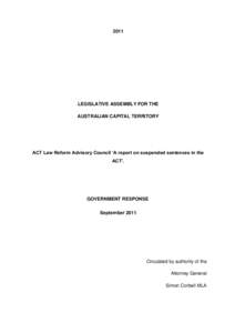 2011  LEGISLATIVE ASSEMBLY FOR THE AUSTRALIAN CAPITAL TERRITORY  ACT Law Reform Advisory Council ‘A report on suspended sentences in the