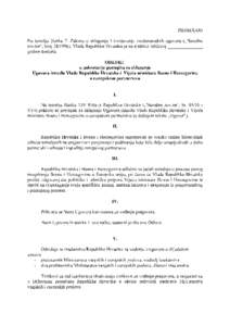 PRUEDLOG Na temelju članka 7. Zakona o sklapanju i izvršavanju međunarodnih ugovora („Narodne novine“, broj), Vlada Republike Hrvatske je na sjednici održanoj_______________ godine donijela ODLUKU o pokre