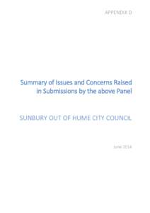 APPENDIX D  Summary of Issues and Concerns Raised in Submissions by the above Panel  SUNBURY OUT OF HUME CITY COUNCIL