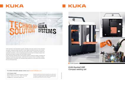 KUKA Systems is the international supplier of flexible production systems to the automotive, aerospace, energy and other industries in which highly automated processes are required. A workforce of around 3,500 across the