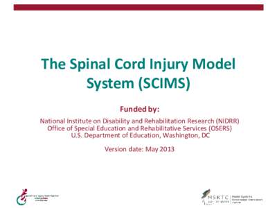 Spinal cord injury / Traumatology / Rehabilitation medicine / Magee Rehabilitation Hospital / National Rehabilitation Hospital / Medicine / Neurotrauma / Spinal cord