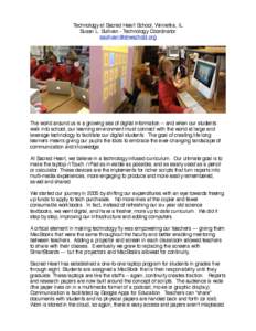 Technology at Sacred Heart School, Winnetka, IL Susan L. Sullivan - Technology Coordinator [removed] The world around us is a growing sea of digital information -- and when our students walk into school, ou