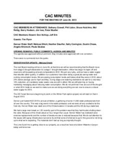 CAC MINUTES FOR THE MEETING OF June 20, 2013 CAC MEMBERS IN ATTENDANCE: Bethany Gravell, Phil Lidov, Bruce Hutchins, Mel Rettig, Barry Hudson, Jim Ives, Peter Mueller CAC Members Absent: Don Schlup, Jeff Erb