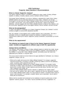 AVSC Certification Frequently Asked Questions & Recommendations What is a Veteran Supportive Campus? The veteran supportive campus is intended to address the unique needs of military affiliated students on campus, includ