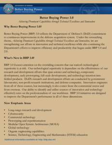 Better Buying Power 3.0 Achieving Dominant Capabilities through Technical Excellence and Innovation Why Better Buying Power 3.0? Better Buying Power (BBP) 3.0 reflects the Department of Defense’s (DoD) commitment to co