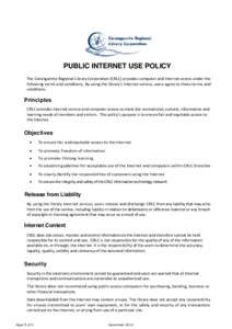 PUBLIC INTERNET USE POLICY The Corangamite Regional Library Corporation (CRLC) provides computer and Internet access under the following terms and conditions. By using the library’s Internet service, users agree to the