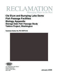 Cle Elem and Bumping Lake Dams Fish Passage Facilities Biology Appendix