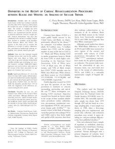 DISPARITIES IN THE RECEIPT OF CARDIAC REVASCULARIZATION PROCEDURES BETWEEN BLACKS AND WHITES: AN ANALYSIS OF SECULAR TRENDS Introduction: Mortality rates for coronary