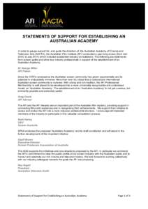 STATEMENTS OF SUPPORT FOR ESTABLISHING AN AUSTRALIAN ACADEMY In order to gauge support for, and guide the direction of, the Australian Academy of Cinema and Television Arts (AACTA), the Australian Film Institute (AFI) co
