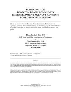 PUBLIC NOTICE BOYNTON BEACH COMMUNITY REDEVELOPMENT AGENCY’S ADVISORY BOARD SPECIAL MEETING Please be advised that the Boynton Beach Community Redevelopment Agency’s Advisory Board will be meeting on Thursday, July 2