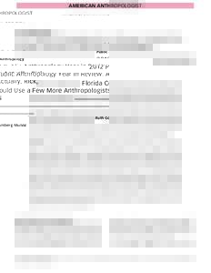 AMERICAN ANTHROPOLOGIST  Public Anthropology 2012 Public Anthropology Year in Review: Actually, Rick, Florida Could Use a Few More Anthropologists