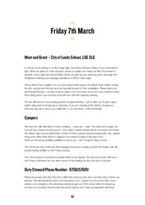 Friday 7th March Meet and Greet – City of Leeds School, LS6 2LG For those of you joining us on the Friday night, the school will open at 6pm. If you arrive before 6pm, there are plenty of cafés and pubs around to sati