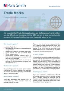 www.parissmith.co.uk  Trade Marks Frequently asked questions  It is essential that Trade Mark applications are drafted properly and yet they