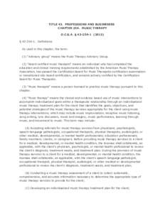 TITLE 43. PROFESSIONS AND BUSINESSES CHAPTER 25A. MUSIC THERAPY O.C.G.A. § 43-25A[removed]) § 43-25A-1. Definitions As used in this chapter, the term: (1) 
