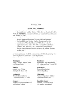 January 2, 2014 NOTICE OF HEARING You are hereby notified that the Public Service Board will hold a PUBLIC HEARING, pursuant to 30 V.S.A. Sections 10 and 231(a), in PSB Docket No. 7862 – Second Amended Petition of Ente