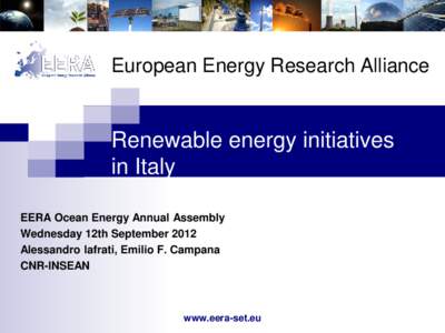 European Energy Research Alliance  Renewable energy initiatives in Italy EERA Ocean Energy Annual Assembly Wednesday 12th September 2012